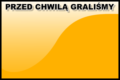 przed chwila